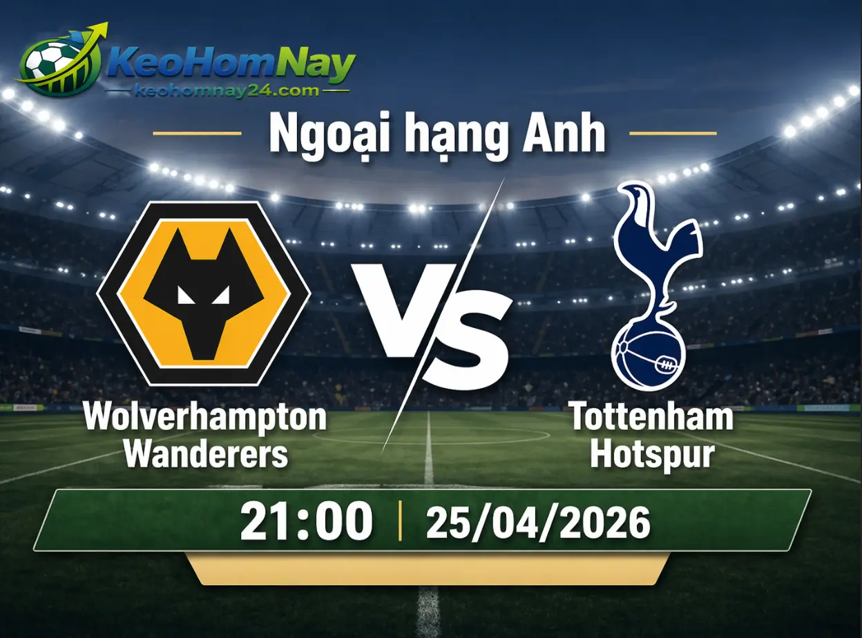 Soi kèo Wolverhampton Wanderers vs Tottenham Hotspur 21:00 ngày 25/04: Đội khách sáng cửa hơn, nhưng Wolves đủ sức gây khó